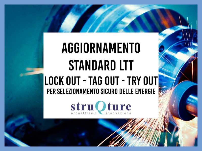 Aggiornamento Standard LTT: Lock out - Tag out - Try out